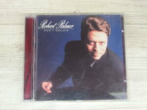 CD / DON'T EXPLAIN / ROBERT PALMER / 『D14』 / 中古