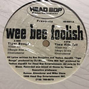 Wee Bee Foolish feat Yeshua dapoED Tiger Boogs b/w Time Will Tell 90s アングラ 試聴可