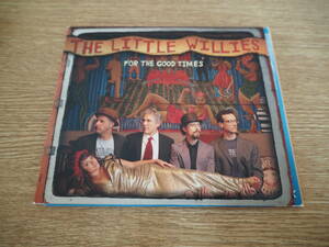 THE LITTLE WILLIES for the good times