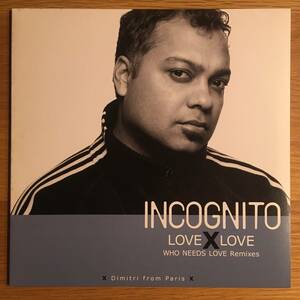 Incognito / Love X Love (Who Needs Love Remixes Part 4)　[Canyon International - PCJY-00006, Rice Records]