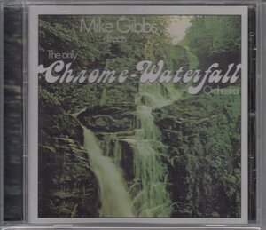 MIKE GIBBS / THE ONLY CHROME WATERFALL ORCHESTRA（輸入盤CD）