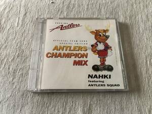 CDS　　NAHKI featuring ANTLERSSQUAD　　『ANTLERS CHAMPION MIX』　　SRCL-2817