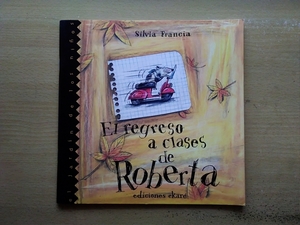 即決 洋書 スペイン語 絵本「El Regreso a Clases De Roberta (El Jardin De Los Ninos) Silvia Francia」