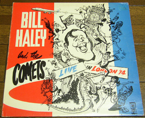 BILL HALEY AND THE COMETS - LIVE IN LONDON 1974 - LP/ Shake, Rattle & Roll,TEDS,ROCKERS,Razzle Dazzle,Rip It Up,Rock The Joint,