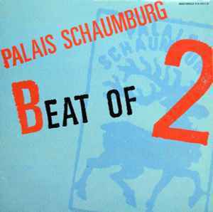 Palais Schaumburg Beat Of 2　1984 Moritz Von Oswald, Thomas Fehlmann在籍　ノイエドイチェヴェレ最強バンド12インチ！