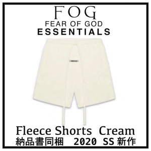 新品 FOG FEAR OF GOD ESSENTIALS フォグ フィアオブゴッド エッセンシャル フリース ショート パンツ クリーム サイズL