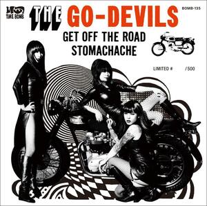 GO-DEVILS-GET OFF THE ROAD c/w STOMACHACHE (Japan 500 Ltd.
