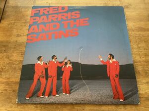 FRED PARRIS AND THE SATINS ST LP US ORIGINAL PRESS!! WHITE LABEL PROMO!! アーバンブギーソウル 「LE ME BE THE LAST ONE」