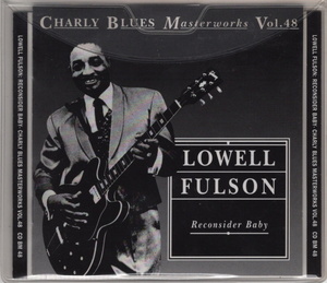  Lowell Fulson【UK盤 Blues CD】 Reconsider Baby　 (Charly CD BM48) 1993年 / Chess Recording / ローウェル・フルスン