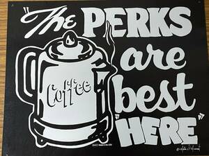 即決　ブリキ看板・The PERKS are best HERE コーヒーポット・縦40㎝・横32㎝・アメリカン雑貨・複数枚同梱発送可能です、