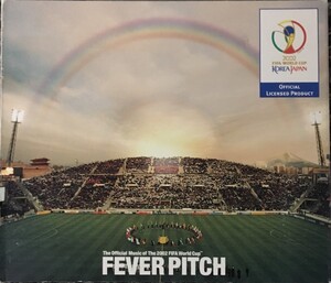 【CD】　FEVER PITCH ～2002 FIFA World Cup Official Album オムニバス EICP88