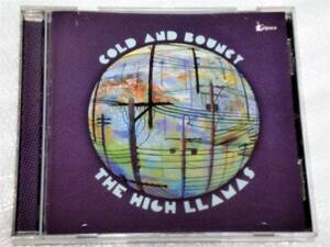 CD　HIGH LLAMAS ハイラマズ/COLD AND BOUNCY/US