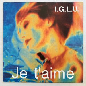 I.G.L.U. / JE T’ AIME // 12” EU R&B soul Acid Jazz Ground beat New jack swing Serge Gainsbourg 独グランドビート