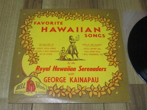 Royal Hawaiian Serenaders ロイヤル・ハワイアン・セレネイダーズ GEORGE KAINAPAU ジョージ・カイナパウ 米10吋 Favorite Hawaiian Songs