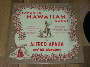 ALFRED APAKA and His Hawaiians アルフレッド・アパカ・アンド・ヒズ・ハワイアンズ Favorite Hawaiian Songs 米 10吋 LP