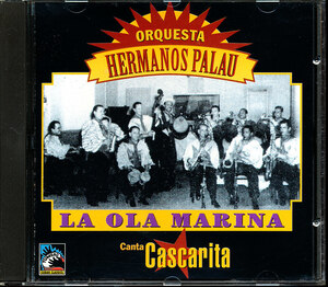 オルケスタ・エルマノス・パラウ/Orquesta Hermanos Palau Canta Cascarita/カスカリータ La Ola Marina　キューバ　5B000027WMR