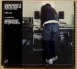 HIROSHI'S KICK BACK private mix vol.01 HIROSHI FUJIWARA HF fragment 藤原ヒロシ mixCD todd rundgren felt durutti column specials