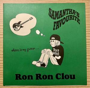 Ron Ron Clou samantha's favourite snuffy smile where is my guitar blew lovemen navel cigaretteman slimefisher sprocket wheel