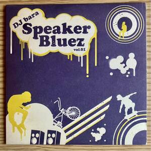 DJ BARA speaker bluez vol.1 mixcd mix cd / muro stones throw mitsu the beats クボタタケシ common jurassic shadow koco ayb