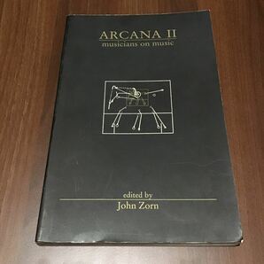 【洋書】 ARCANA 2 musicians on music / John Zorn / TZADIK Jim O’Rourke ホセ・マセダ 山塚アイ ミルフォード・グレイヴス