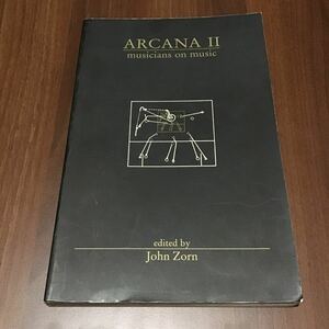 [ foreign book ] ARCANA 2 musicians on music / John Zorn / TZADIK Jim O*Rourke Jose *maseda mountain . I Mill Ford * gray vus