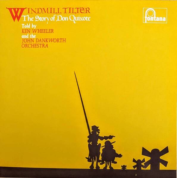 Ken Wheeler & The John Dankworth Orchestra-Windmill Tilter(The Story Of Don Quixote)ダウンロード・コード付限再発アナログ・レコード