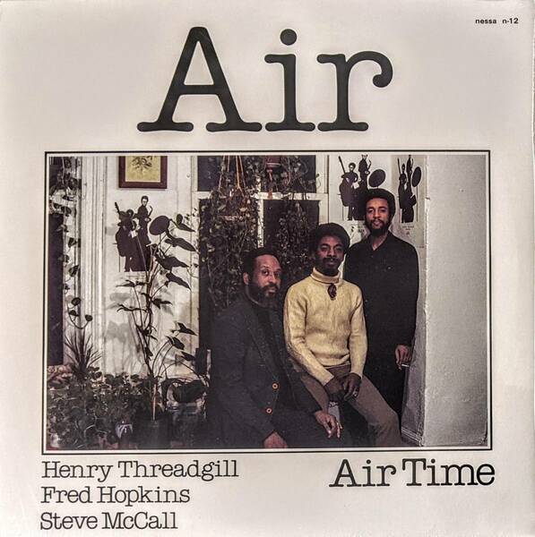 Air エア(=Henry Threadgill, Fred Hopkins, Steve McCall) - Air Time 550枚限定再発アナログ・レコード
