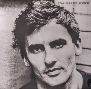 Paul Bley ポール・ブレイ Trio - Closer 限定再発アナログ・レコード 