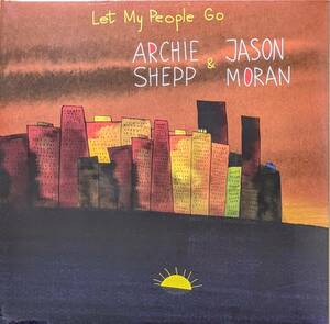 Archie Shepp アーチー・シェップ & Jason Moran ジェイソン・モラン - Let My People Go 限定二枚組アナログ・レコード