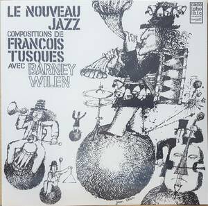 Francois Tusques フランソア・テュスク Avec Barney Wilen バルネ・ウィラン - Le Nouveau Jazz 500枚限定再発アナログ・レコード