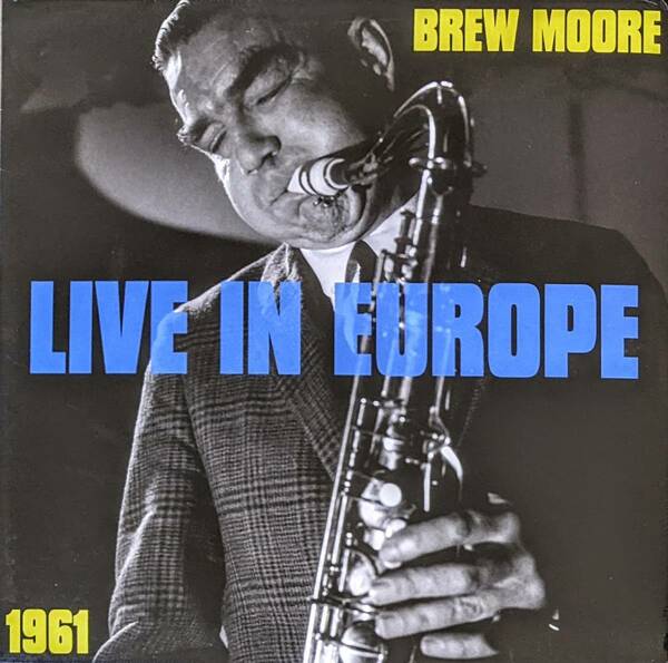 Brew Moore ブリュー・ムーア - Live In Europe 1961 限定アナログ・レコード