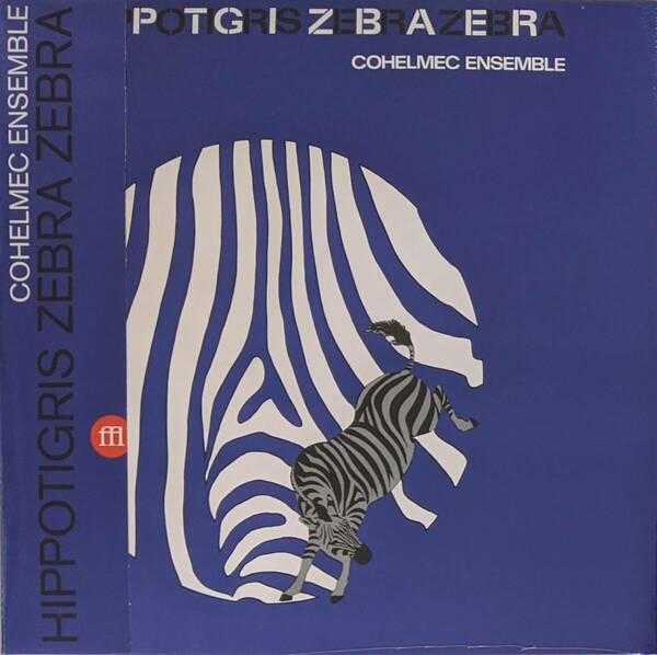 Cohelmec Ensemble - Hippotigris Zebrazebra 700枚限定リマスター・デラックス・エディション再発アナログ・レコード