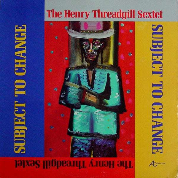Henry Threadgill ヘンリー・スレッギル Sextet - Subject To Change USオリジナル・アナログ・レコード