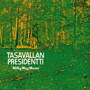 Tasavallan Presidentti タサヴァラン・プレジデンティ - Milky Way Moses 300枚限定再発アナログ・レコード
