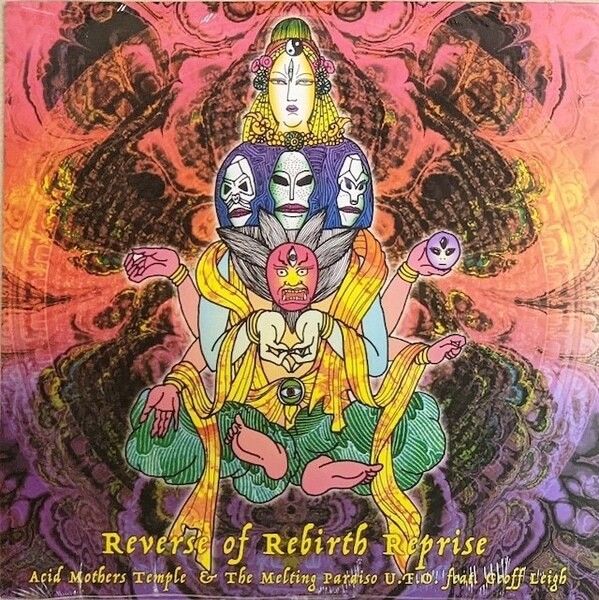 Acid Mothers Temple & The Melting Paraiso U.F.O. Feat. Geoff Leigh - Reverse Of Rebirth Reprise 800枚限定アナログ・レコード