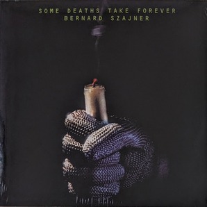 Bernard Szajner ベルナルド・ソジャーン - Some Deaths Take Forever 限定リマスター再発二枚組アナログ・レコード