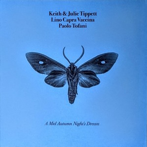 Keith & Julie Tippett/Lino Capra Vaccina/Paolo Tofani-A Mid Autumn's Night Dream 限定ダーク・ブルー・カラー・アナログ・レコード