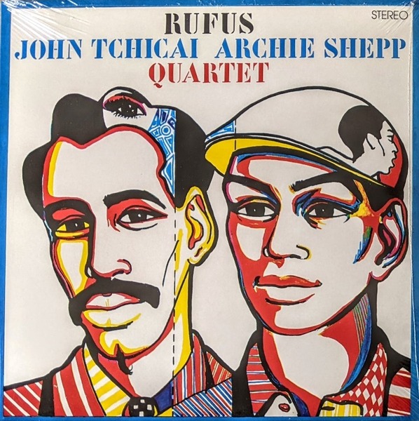 John Tchicai ジョン・チカイ / Archie Shepp アーチー・シェップ Quartet - Rufus 限定再発アナログ・レコード