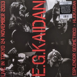 Esplendor Geometrico + Hijokaidan 非常階段 - E.G.Kaidan (Live In Tokyo 24 November 2013) 500枚限定アナログ・レコード