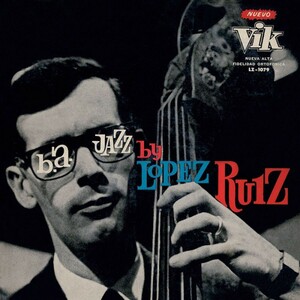 Jorge Lopez Ruiz ホルヘ・ロペス・ルイス (Featuring Gato Barbieri) - B.A. Jazz 限定再発アナログ・レコード