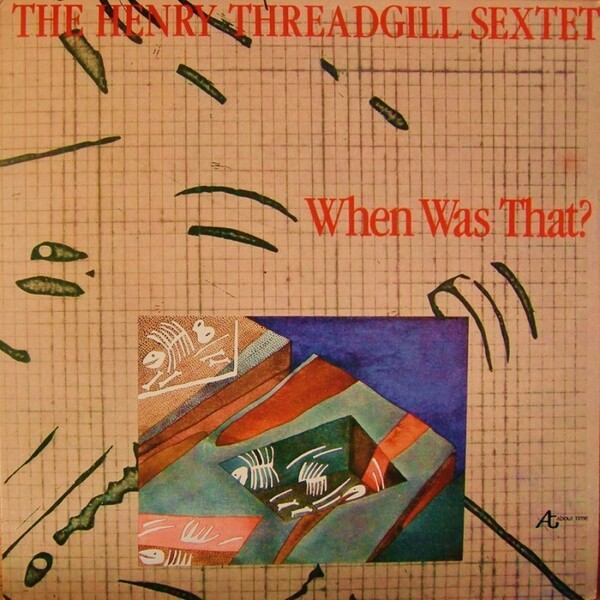 Henry Threadgill ヘンリー・スレッギル Sextet - When Was That? 再発アナログ・レコード