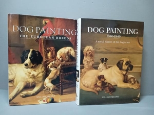 【2冊セット】洋書　DOG PAINTING　THE EUROPEAN BREEDS＆1840-1940 A social history of the dog in art