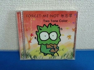 CD ツートンカラー　Two Tone Color FORGET-ME-NOT 勿忘草