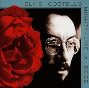 Mighty Like a Rose エルビス・コステロ 輸入盤CD