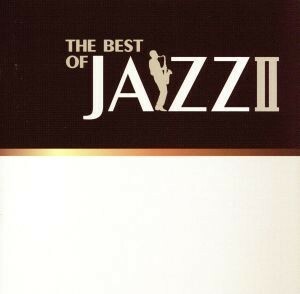 ＴＨＥ　ＢＥＳＴ　ＯＦ　ＪＡＺＺ　II／（オムニバス）,マイルス・デイビス,デイヴ・ブルーベック,アート・ブレイキー＆ザ・ジャズ・メッ