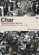 Amano-Jack Movin’ The documentary on studio work & Live tour of Char （中古品）