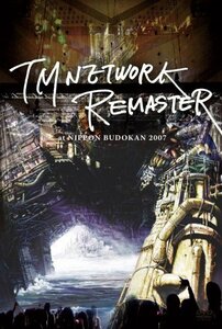 TM NETWORK -REMASTER- at NIPPON BUDOKAN 2007 [DVD]