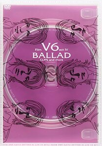 Film V6 act IV -BALLAD CLIPS and more- [DVD]（中古品）