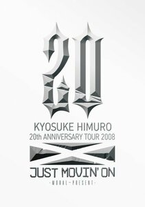 KYOSUKE HIMURO 20th ANNIVERSARY TOUR 2008 JUST MOVIN'ON-MORAL~PRESENT-（中古品）