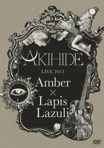 AKIHIDE LIVE 2013“Amber×Lapis Lazuli [DVD]（中古品）